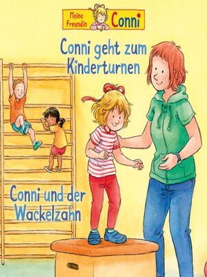 cover image of Conni geht zum Kinderturnen / Conni und der Wackelzahn